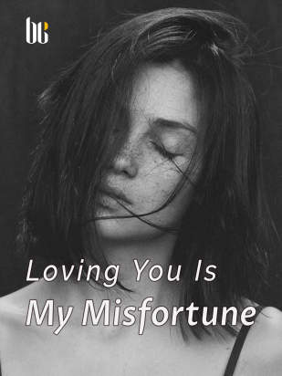Loving You Is My Misfortune